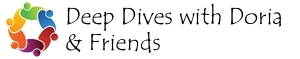 Deep Dives with Doria and Friends
